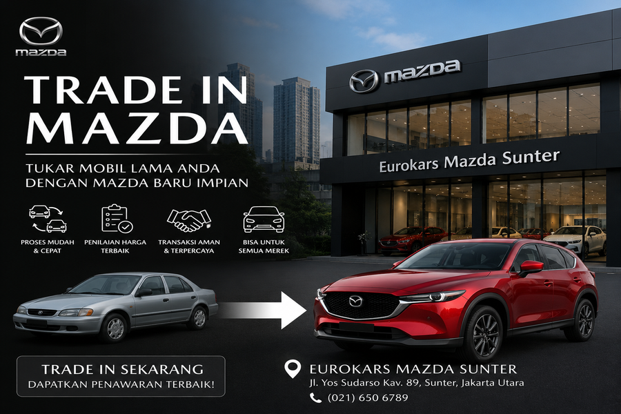 Trade In Mazda Jakarta di Eurokars Mazda Sunter